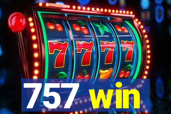 757 win
